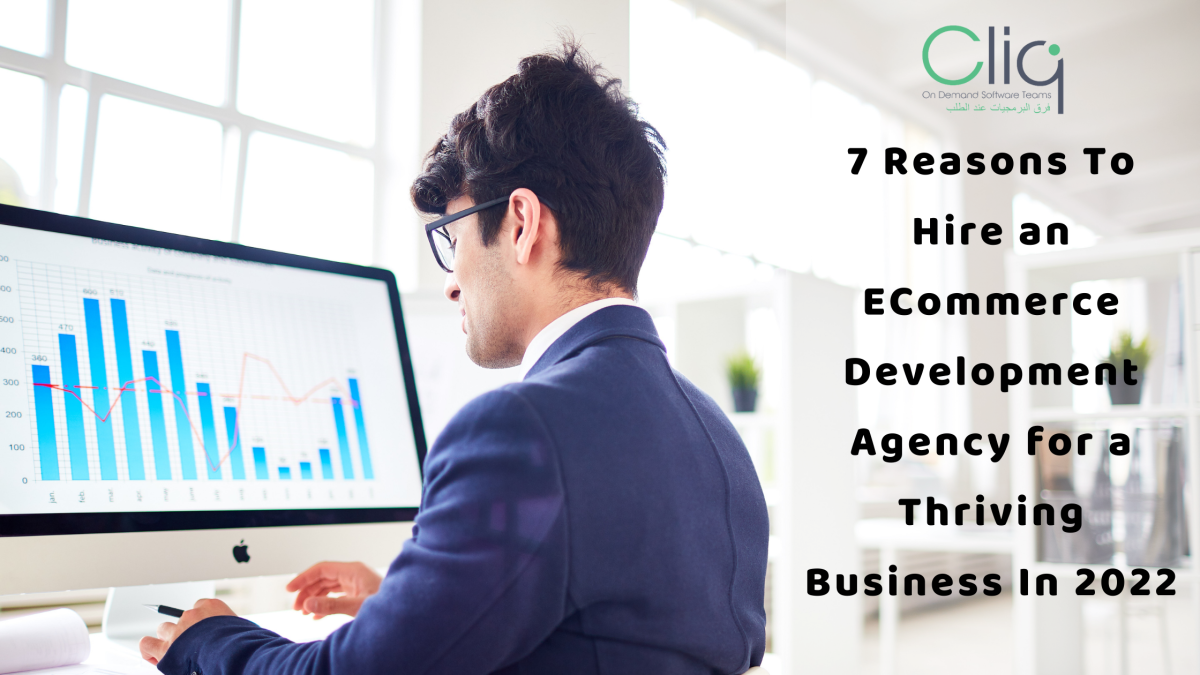 7 Reasons to Hire an eCommerce Development Agency for a Thriving Business in 2022