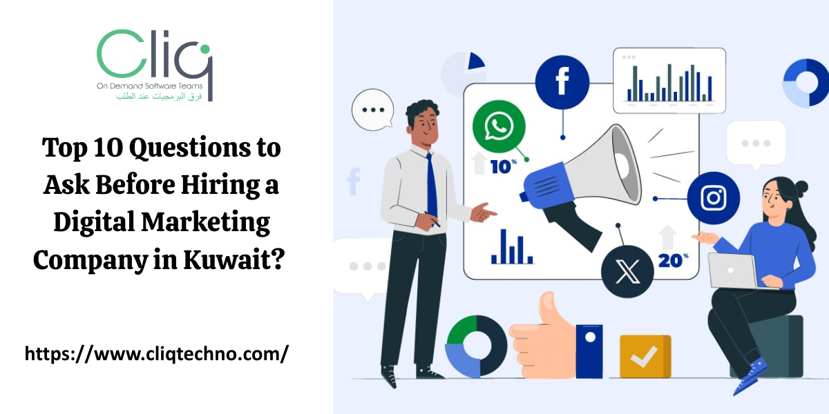 Top 10 Questions to Ask Before Hiring a Digital Marketing Company in Kuwait