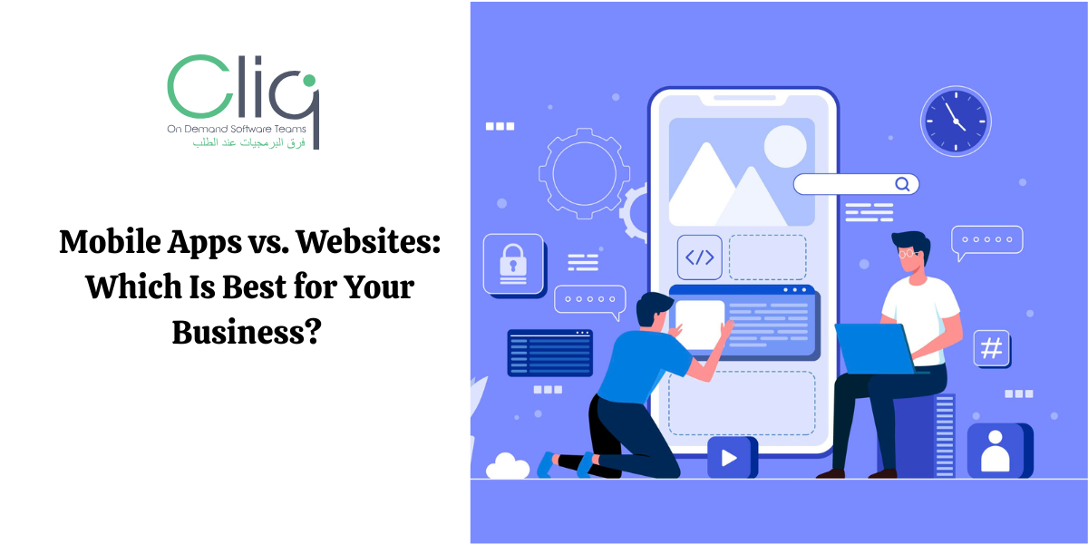 Mobile Apps vs. Websites: Which Is Best for Your Business?