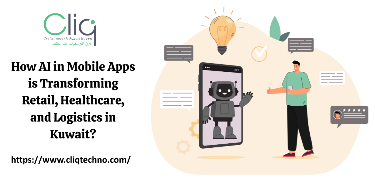 How AI in Mobile Apps is Transforming Retail, Healthcare, and Logistics in Kuwait?