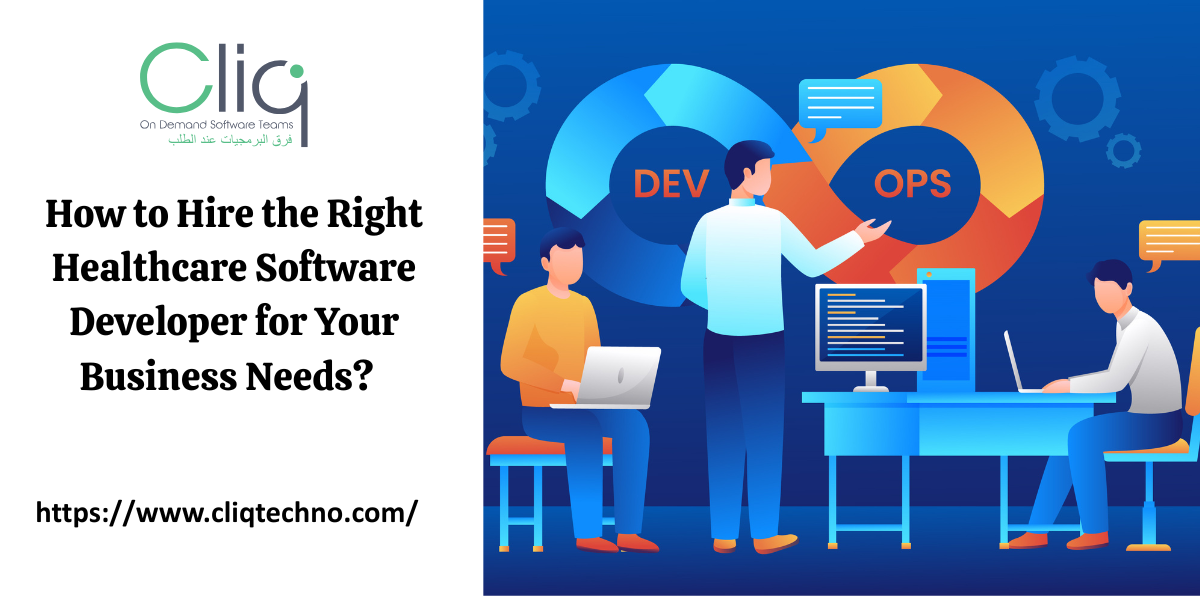 How to Hire the Right Healthcare Software Developer for Your Business Needs?