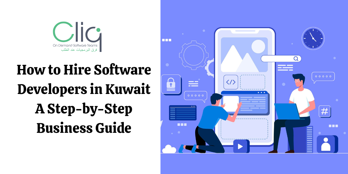 How to Hire Software Developers in Kuwait (A Business Owner’s Decision Guide for 2026)